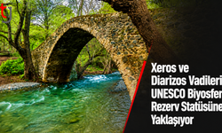 Xeros ve Diarizos Vadileri UNESCO Biyosfer Rezerv Statüsüne Yaklaşıyor