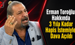 Erman Toroğlu Hakkında 3 Yıla Kadar Hapis İstemiyle Dava Açıldı
