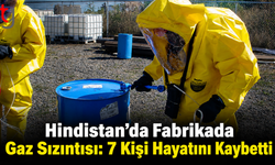 Hindistan’da Fabrikada Gaz Sızıntısı: 7 Kişi Hayatını Kaybetti