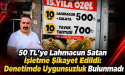 50 TL’ye Lahmacun Satan İşletme Şikayet Edildi: Denetimde Uygunsuzluk Bulunmadı