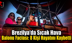 Brezilya’da Sıcak Hava Balonu Faciası: 8 Kişi Hayatını Kaybetti