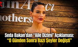 Seda Bakan’dan “Aile Dizimi” Açıklaması: “O Günden Sonra Bazı Şeyler Değişti”