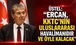 Üstel: “Ercan, KKTC’nin Uluslararası Havalimanıdır ve Öyle Kalacak”