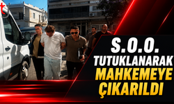 S.O.O. Tutuklanarak Mahkemeye Çıkarıldı