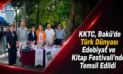 KKTC, Bakü’de Türk Dünyası Edebiyat ve Kitap Festivali’nde Temsil Edildi