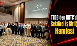 TEDB’den KKTC’de Sektörel İş Birliği Hamlesi