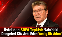 Üstel’den SOFA Tepkisi: “Ada’daki Dengeleri Göz Ardı Eden Yanlış Bir Adım”