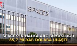 SpaceX’in Halka Arz Büyüklüğü 85,7 Milyar Dolara Ulaştı