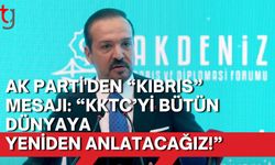 AK Parti'den "Kıbrıs" Mesajı: "KKTC’yi Bütün Dünyaya  Yeniden Anlatacağız!"