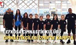 Lefkoşa Cimnastik Kulübü Cimnastikçileri, İzmir'de Kampta