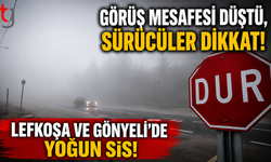 Görüş mesafesi düştü, sürücüler dikkat! Lefkoşa ve Gönyeli'de Yoğun Sis!
