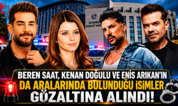 Beren Saat, Kenan Doğulu VE Enis Arıkan’ın da Aralarında Bulunduğu İsimler Gözaltına Alındı