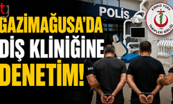 Gazimağusa’da Diş Kliniğine Denetim: 2 Kişiye 3 Gün Tutukluluk