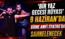 ‘Bir Yaz Gecesi Rüyası’ 9 Haziran’da Girne Amfi Tiyatro’da Sahnelenecek