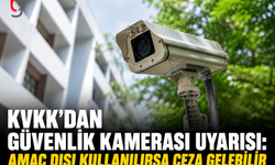 KVKK’dan Güvenlik Kamerası Uyarısı: Mahremiyeti İhlal Eden Kullanıma Ceza