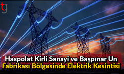 Haspolat Kirli Sanayi ve Başpınar Un Fabrikası Bölgesinde Elektrik Kesintisi