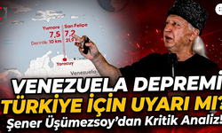 Venezuela Depremi Türkiye İçin Uyarı mı? Şener Üşümezsoy'dan Kritik Analiz!