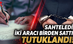 Vekaletname Sahteledi, İki Aracı Birden Sattı: Tutuklandı!