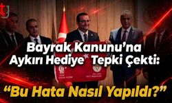 Bayrak Kanunu’na Aykırı Hediye Tepki Çekti: “Bu Hata Nasıl Yapıldı?”