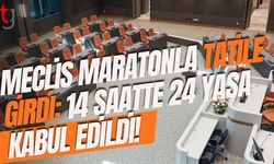 Meclis Maratonla Tatile Girdi: 14 Saatte 24 Yasa Kabul Edildi!
