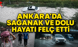 Ankara’da Sağanak ve Dolu Hayatı Felç Etti