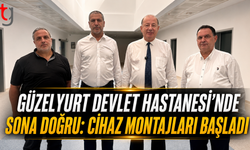 Güzelyurt Devlet Hastanesi’nde Sona Doğru: Cihaz Montajları Başladı