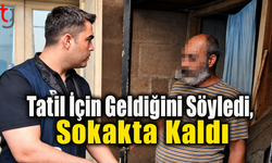 Tatil İçin Geldiğini Söyledi, Parası Bitince Polise Başvurdu