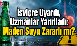 İsviçre Uyardı, Uzmanlar Yanıtladı: Maden Suyu Zararlı mı?