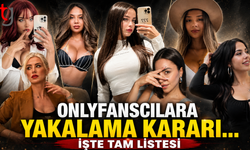 OnlyFans Soruşturmasında Bazı İsimler Hakkında Yakalama Kararı İşte Tam Liste !