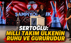 Sertoğlu: Milli Takım, Ülkenin Ruhu ve Gururudur