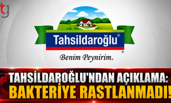 Tahsildaroğlu'ndan Açıklama: Bakteriye Rastlanmadı!
