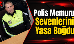 Polis Memuru Sevenlerini Yasa Boğdu