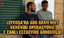 Lefkoşa’da 600 Gram Hint Keneviri Operasyonu: 2 Zanlı Cezaevine Gönderildi