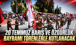 20 Temmuz Barış ve Özgürlük Bayramı Törenlerle Kutlanacak