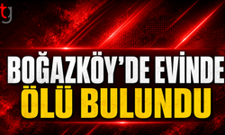 Boğazköy'de Evinde Ölü Bulundu