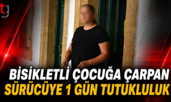 Bisikletli Çocuğa Çarpan Sürücüye 1 Gün Tutukluluk