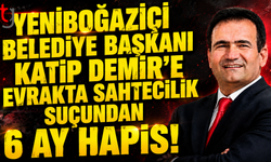 Yeniboğaziçi Belediye Başkanı Katip Demir’e 6 Ay Hapis Cezası!