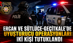 Ercan ve Sütlüce-Geçitkale’de Uy*şturucu Operasyonları: İki Kişi Tutuklandı
