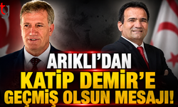 Arıklı'dan Katip Demir'e Geçmiş Olsun Mesajı