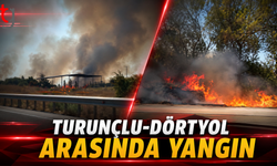 TURUNÇLU-DÖRTYOL ARASINDA KORULUK ALANDA YANGIN