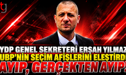 YDP Genel Sekreteri Erşah Yılmaz UBP'nin Seçim Afişlerini Eleştirdi: Ayıp, Gerçekten Ayıp