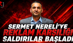 Sermet Nereli'ye Reklam Karşılığı Saldırılar Başladı