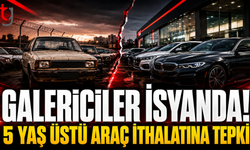 Galericilerden 5 Yaş Üstü Araç İthalatına Tepki: Eylem Gündemde
