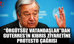“Örgütsüz Vatandaşlar”dan Guterres’in Kıbrıs Ziyaretine Protesto Çağrısı