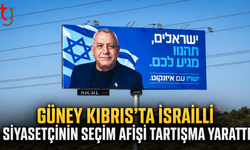 Güney Kıbrıs’ta İsrailli Siyasetçinin Seçim Afişi Tartışma Yarattı