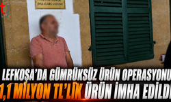 Lefkoşa'da Gümrüksüz Ürün Operasyonu: 1,1 Milyon TL'lik Ürün İmha Edildi