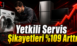 Yetkili Servis Şikayetleri %109 Arttı