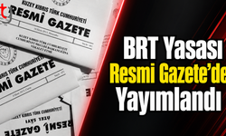 BRT Yasası Resmi Gazete’de Yayımlandı