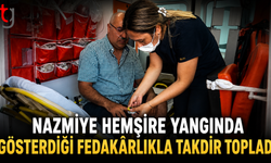 Nazmiye Hemşire Yangında Gösterdiği Fedakârlıkla Takdir Topladı