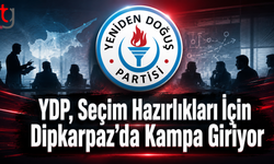 YDP, Seçim Hazırlıkları İçin Dipkarpaz’da Kampa Giriyor
